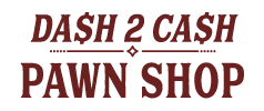About Dash 2 Cash Pawn Shop